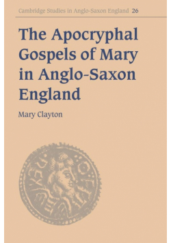 The Apocryphal Gospels of Mary in Anglo-Saxon England