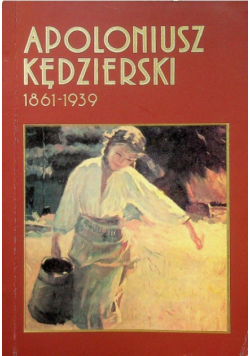 Apoloniusz Kędzierski 1861 1939
