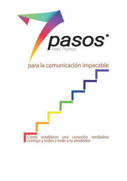 Los 7 pasos para la comunicación impecable (Spanish)