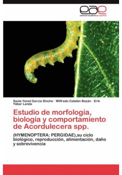Estudio de Morfologia, Biologia y Comportamiento de Acordulecera Spp.