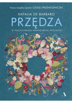 Przędza W poszukiwaniu wewnętrznej wolności