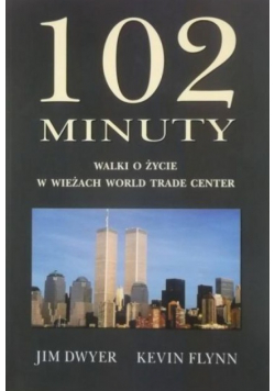 102 minuty walki o życie w wieżach World Trade Center