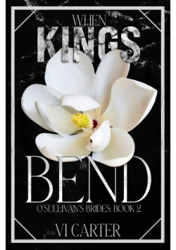 When Kings Bend (Discreet)