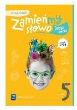 Język polski SP 5 Zamieńmy słowo ćw.