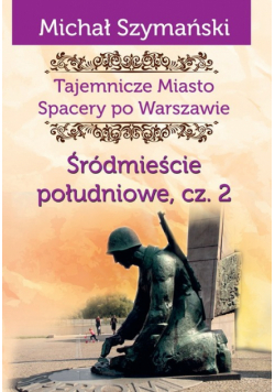 Tajemnicze miasto 4 Śródmieście południowe Część 2