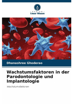 Wachstumsfaktoren in der Parodontologie und Implantologie