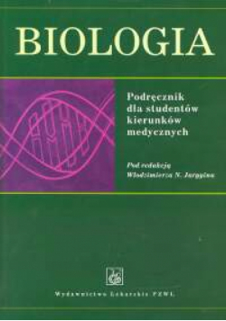 Biologia Podręcznik dla studentów kierunków medycznych
