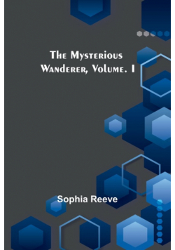 The Mysterious Wanderer, Volume. I