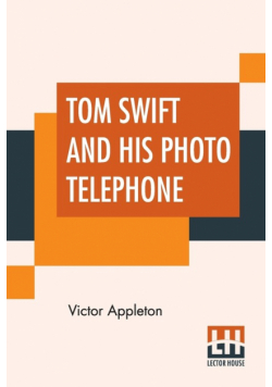 Tom Swift And His Photo Telephone