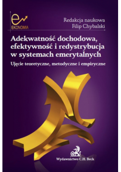 Adekwatność dochodowa efektywność i redystrybucja w systemach emerytalnych