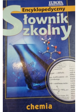 Chemia Encyklopedyczny słownik szkolny