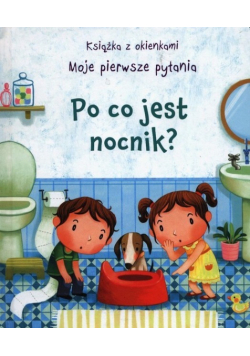 Po co jest nocnik Moje pierwsze pytania