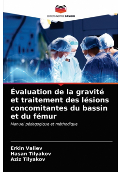 Évaluation de la gravité et traitement des lésions concomitantes du bassin et du fémur