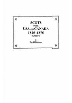 Scots in the USA and Canada, 1825-1875. Part Five