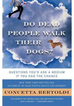 Do Dead People Walk Their Dogs?