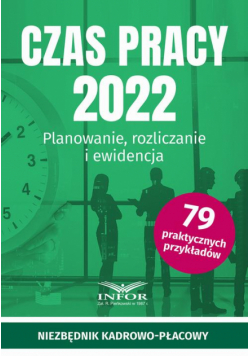 Czas Pracy 2022 Planowanie , rozliczanie i ewidencja