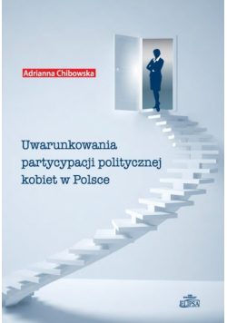 Uwarunkowania partycypacji politycznej kobiet w Polsce