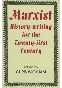 Marxist History-Writing for the Twenty-First Century