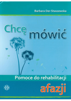 Chcę mówić Pomoce do rehabilitacji afazji