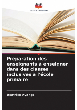 Préparation des enseignants à enseigner dans des classes inclusives à l'école primaire