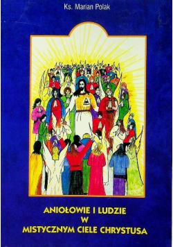 Aniołowie i ludzie w mistycznym ciele Chrystusa