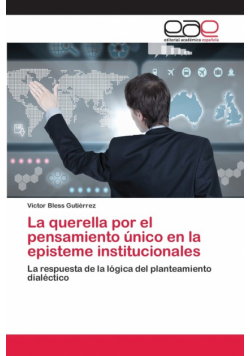 La querella por el pensamiento único en la episteme institucionales