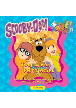 Scooby - Doo Twój najlepszy przyjaciel