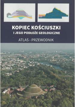 Kopiec Kościuszki i jego podłoże geologiczne