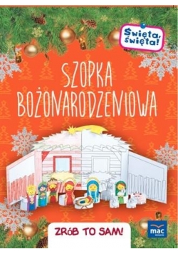 Święta, święta! Szopka bożonar. Zrób to sam