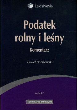 Borszowski Paweł - Podatek rolny i leśny Komentarz