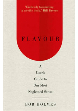 Flavour A User's Guide to Our Most Neglected Sense