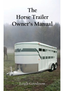 The Horse Trailer Owner's Manual