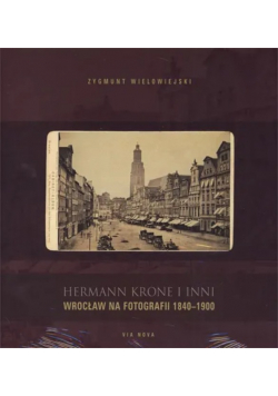 Wrocław Na Fotografii 1840-1900