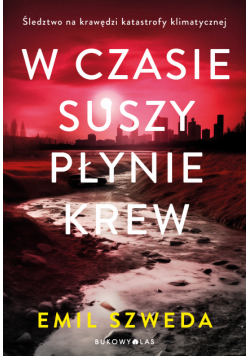 W czasie suszy płynie krew