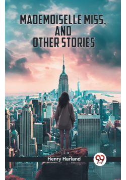 Mademoiselle Miss, And Other Stories