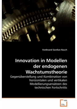 Innovation in Modellen der endogenen Wachstumstheorie