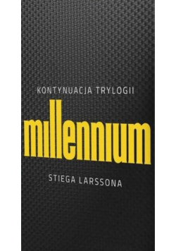 Kontynuacja trylogii Millenium Stiega Larssona