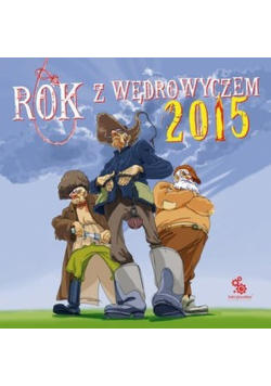 Kalendarz 2015 Rok z Wędrowyczem