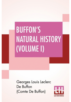 Buffon's Natural History (Volume I)