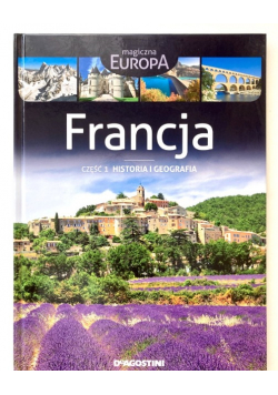 MAGICZNA EUROPA  FRANCJA  CZĘŚĆ 1  Historia i geografia