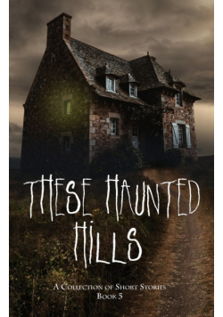 These Haunted Hills