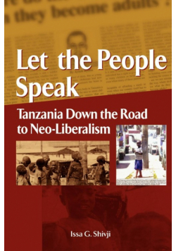 Let the People Speak. Tanzania Down the Road to Neo-Liberalism