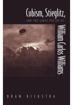 Cubism, Stieglitz, and the Early Poetry of William Carlos Williams