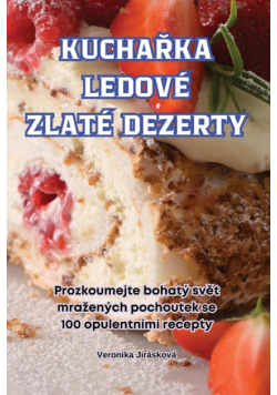 Kuchařka Ledové Zlaté Dezerty