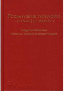 Pozbawienie wolności - funkcje i koszty