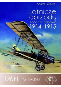 Lotnicze epizody znad c k Tarnowa 1914 
 - 1915