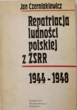 Repatriacja ludności polskiej z ZSRR 1944 - 1948