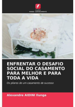 Enfrentar O Desafio Social Do Casamento Para Melhor E Para Toda A Vida