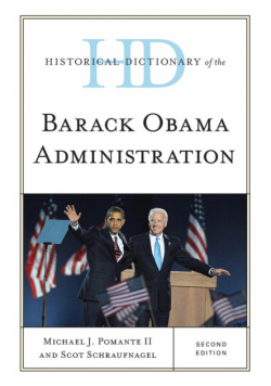 Historical Dictionary of the Barack Obama Administration, Second Edition