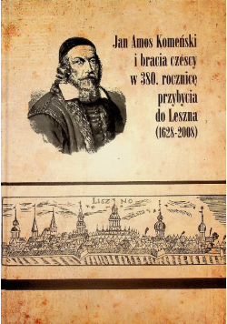 Jan Amos Komeński i bracia czescy w 380 rocznicę przybycia do Leszna